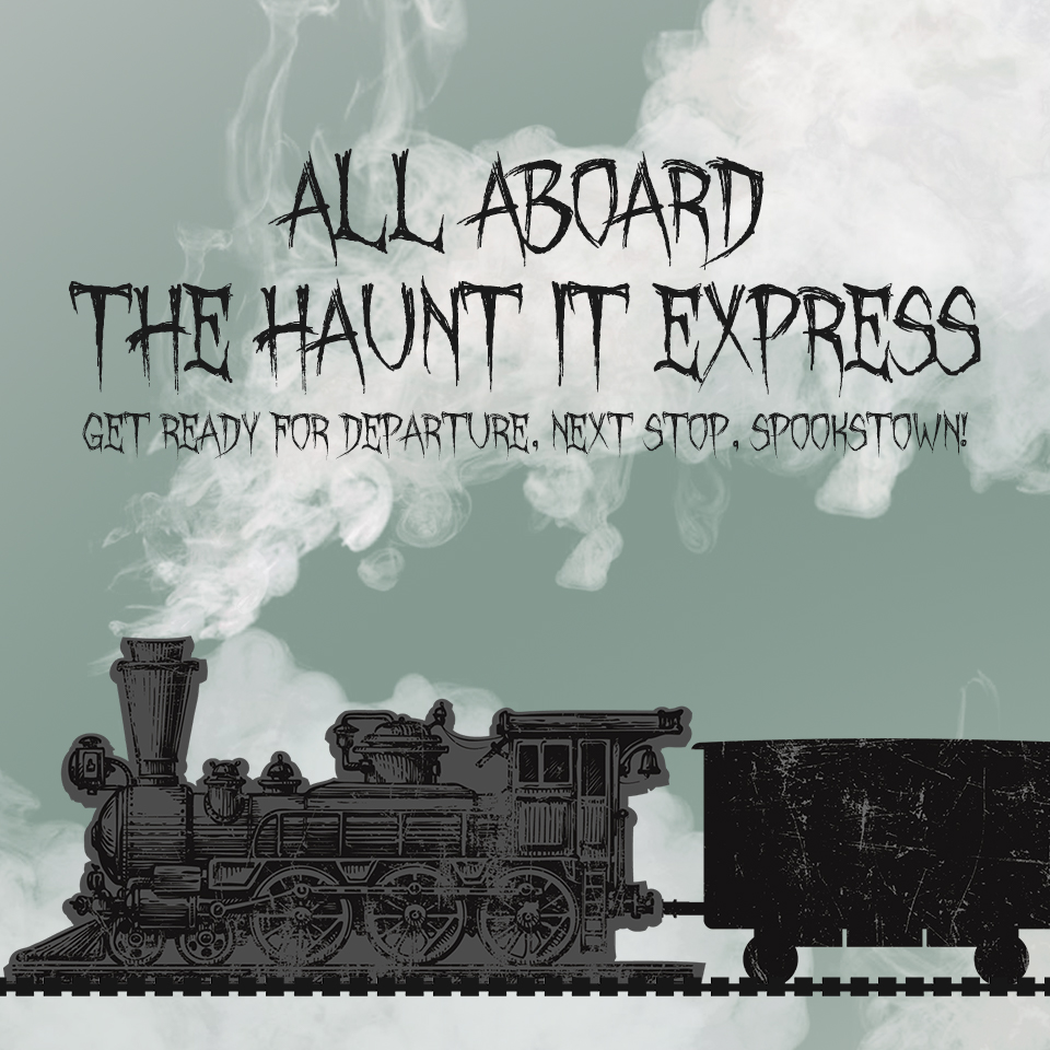 All Aboard The Haunt It Express!